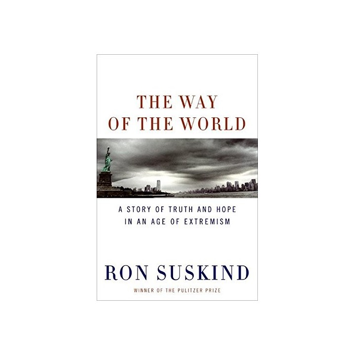 The Way of the World: A Story of Truth and Hope in an Age of Extremism (FIRST EDITION)